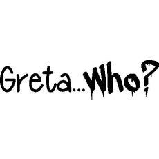 Greta...Who?