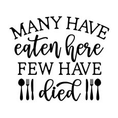 Many Have Eaten Here_Few Have Died -tarra