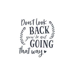 Don't Look Back, You're Not Going That Way -tarra