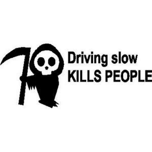 Pieni Driving Slow Kills People tarra