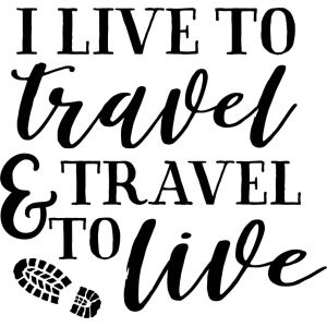 I Live To Travel & Travel To Live-tarra