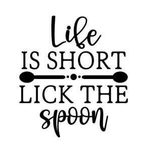 Life Is Short_Lick The Spoon-tarra