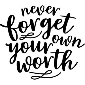 Never Forget Your Own Worth-tarra