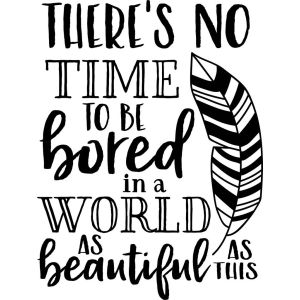 There's No Time To Be Bored-tarra